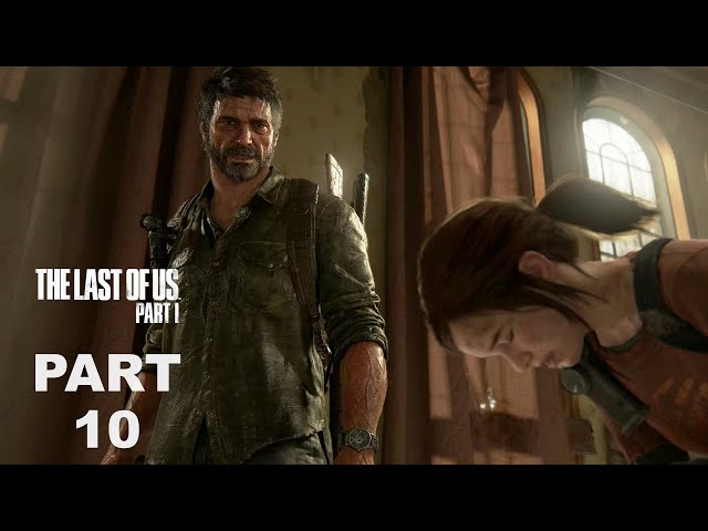 FIND ELLIE  The Last of Us Part 1 Gameplay Walkthrough Story Campaign Mission Part 10 FULL GAME 4K60