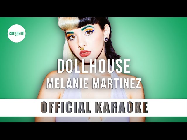 Melanie Martinez - Dollhouse (Official Karaoke Instrumental) | SongJam