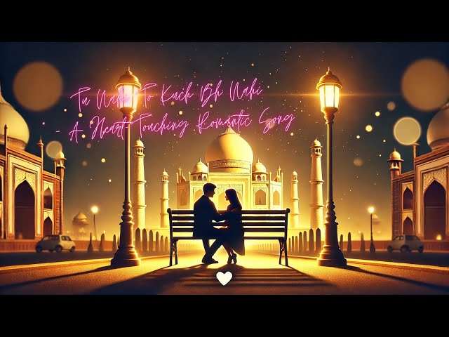 "Tu Nahi To Kuch Bhi Nahi" – A Heart-Touching Romantic Song 2025