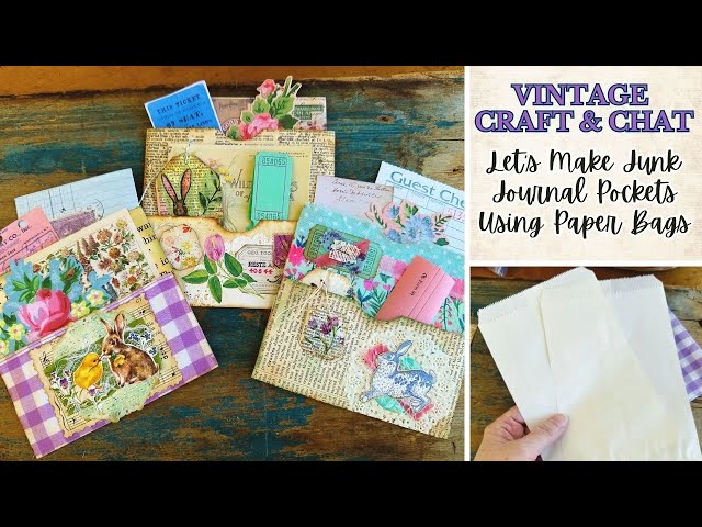 Let's Make Junk Journal Pockets Using Paper Bags - Vintage Style Spring Easter Paper Crafts