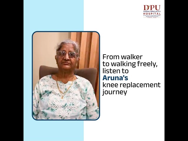 Patient Testimonial | Knee Replacement Surgery | DPU Hospital, Pimpri, Pune