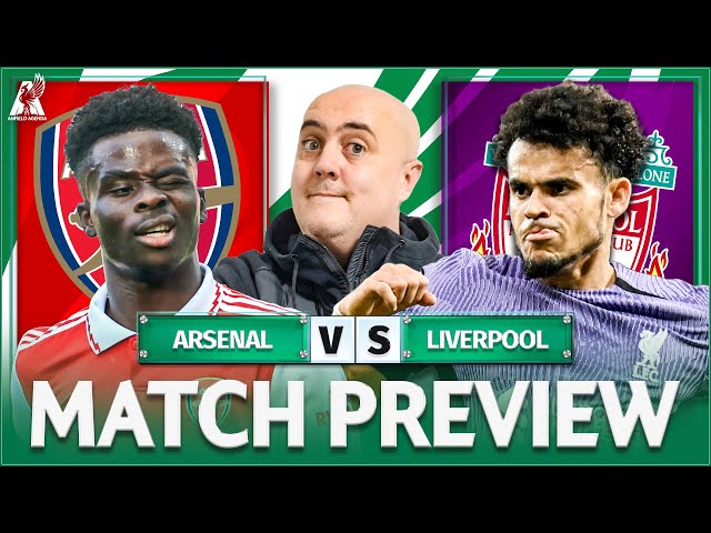 ARSENAL vs LIVERPOOL! Starting XI Prediction & Preview