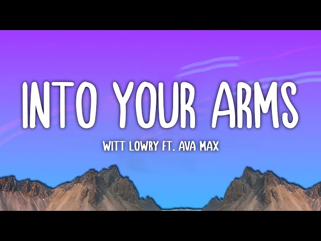 Into Your Arms - Witt Lowry ft. Ava Max (Lyrics)