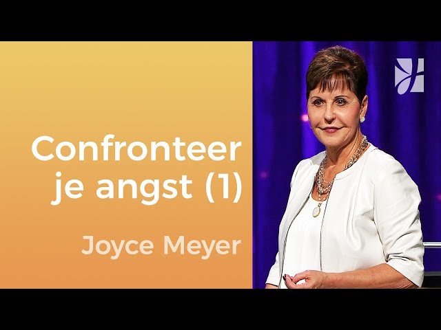 Confronteer je angst (1) – Joyce Meyer – Emotionele pijn genezen