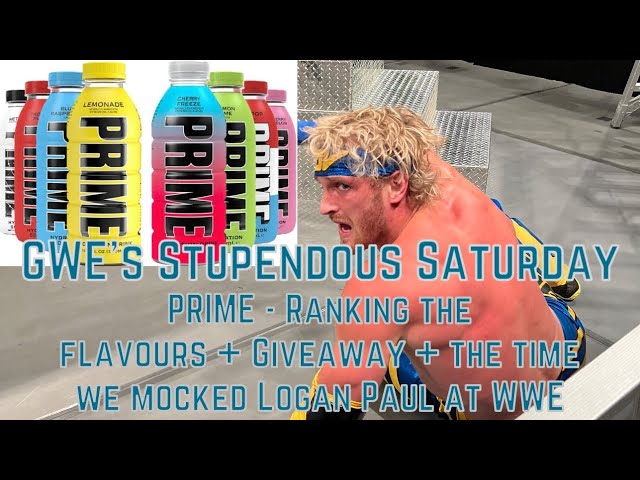 GWE's Stupendous Saturday - PRIME Tasting/Ranking/Giveaway + talking to Logan Paul at WWE MITB!