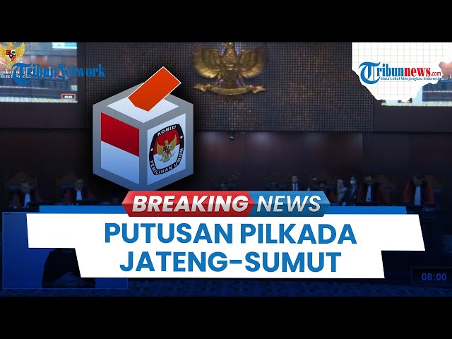 🔴BREAKING NEWS [PORTRAIT]: MK Bacakan Putusan Dismissal Sengketa, Pilkada Jateng-Sumut Ditentukan