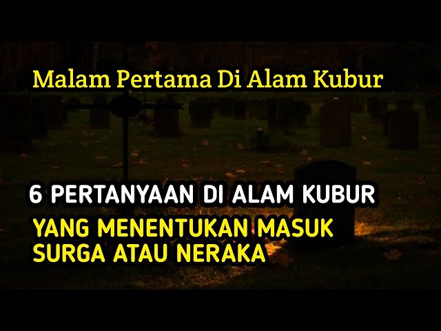 6 Pertanyaan Di Alam Kubur Yang Menentukan Masuk Surga Atau Neraka | Sejuta Khasiat