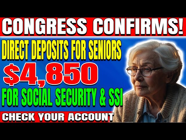 Congress Confirms: Two $4,850 Direct Deposits for Social Security – Check Your Account!