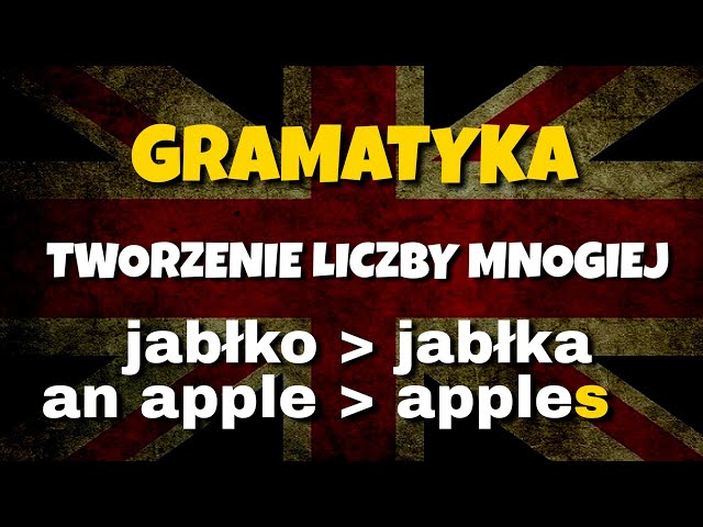 Liczba mnoga rzeczowników w języku angielskim