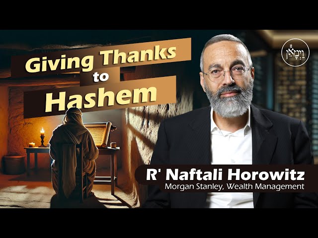 Giving Thanks to Hashem | Rabbi Naftali Horowitz