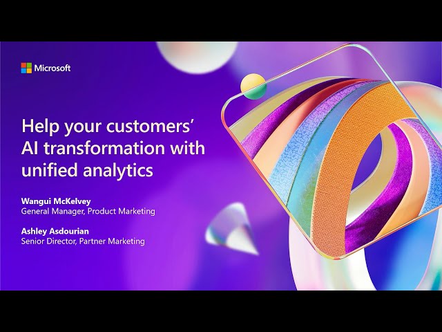 Help your customers’ AI transformation with unified analytics | BRK210