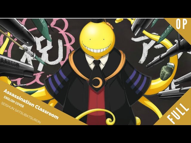 「English Dub」Assassination Classroom OP "Seishun Satsubatsuro" Full Ver.【Sam Luff】ft. Kelly Mahoney