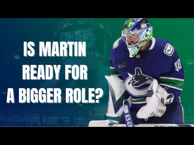 CAN SPENCER MARTIN THRIVE in an increased role with the Canucks?