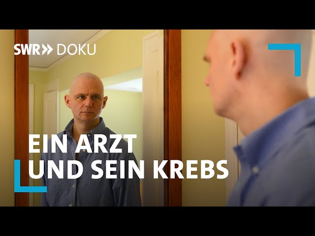 Krebs Überleben: Ein Arzt und seine schlimmste Diagnose | SWR Doku