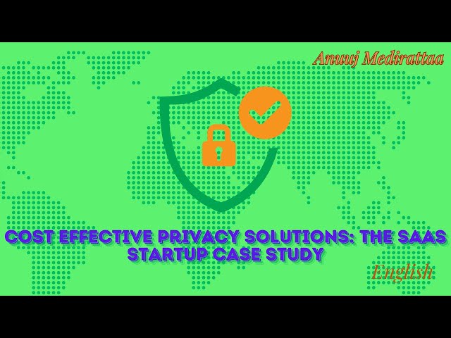 Cost Effective Privacy Solutions: The SaaS StartUp Case Study, English Edition