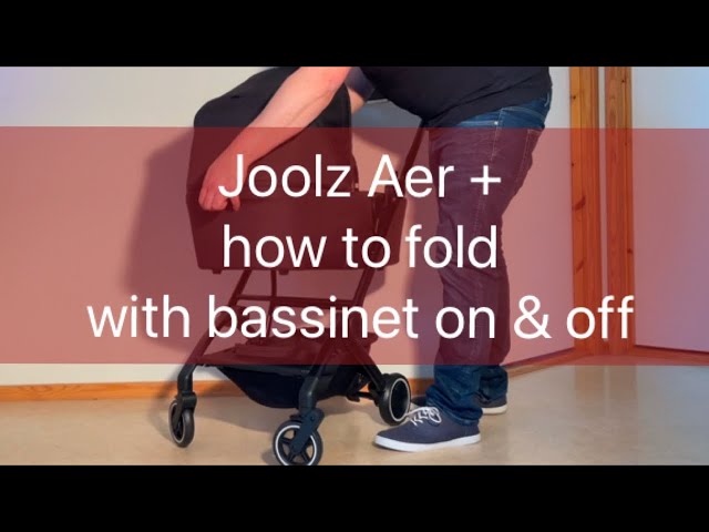 Joolz Aer+: How to Fold With the Bassinet On and Off