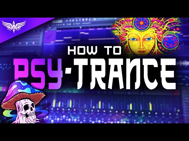 HOW TO MAKE PSYTRANCE