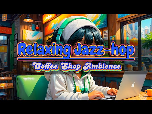 ☕ Coffee House Jazz - Ultra Relaxing Lofi Playlist 🎶