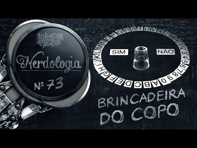 Brincadeira do Copo | Nerdologia