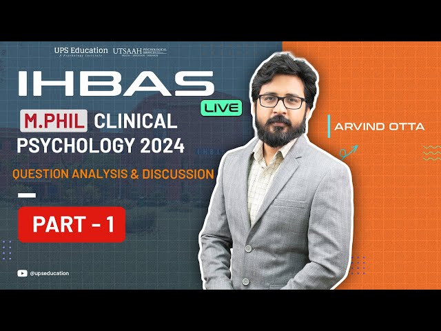 Question discussion/Analysis Part 1 - IHBAS M.Phil Clinical Psychology 2024 |  UPS Education