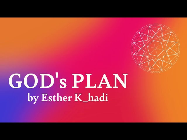 God's Plan by Esther K_hadi (Official Lyric Video)