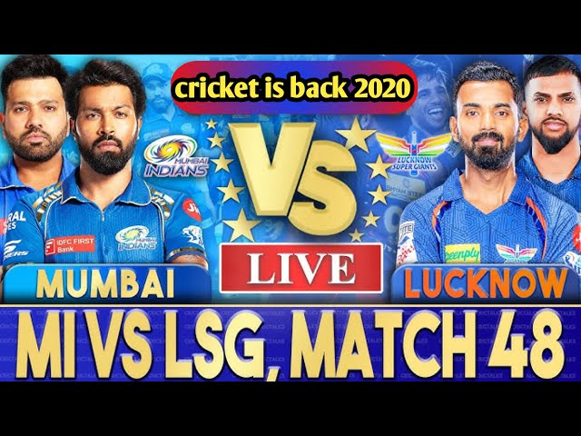 LIVE: MI VS LSG | Live Match Scores & Commentary |LSG VS MI IPL 2024