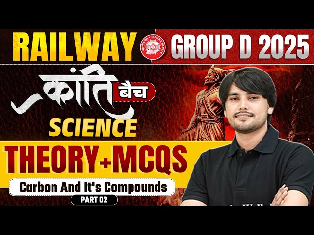 RRB Group D 2025 | RRB Group D Science Classes | Carbon & Its Compounds | Railway Group D Science