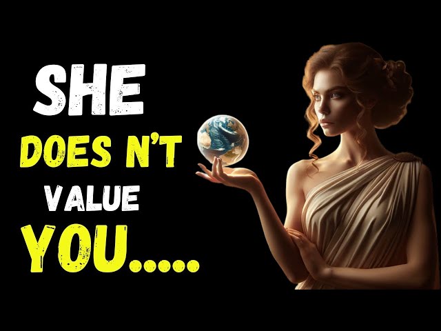 4 Behaviors of a Woman Who Doesn’t Value You | Stoicism