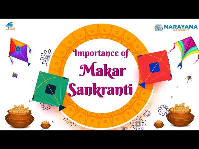 The Importance of Makar Sankranti | Celebrating Harvest and Cultural Unity