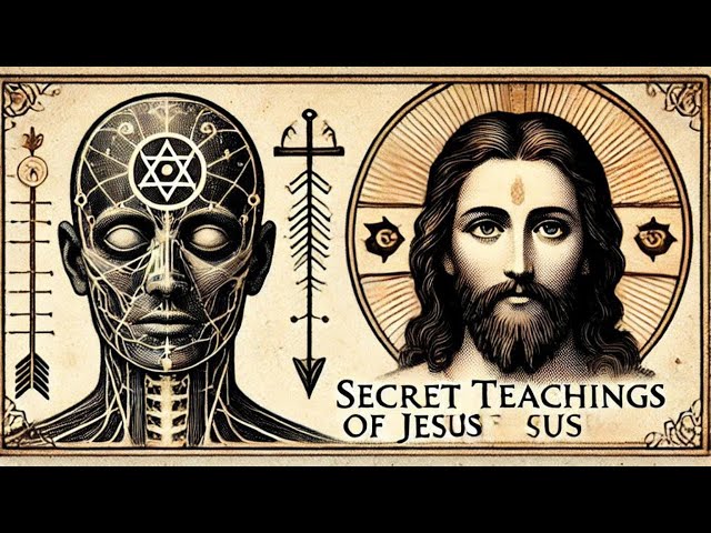 JESUS' Secret Teachings, The Lost Wisdom of Jesus