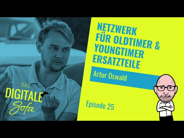 Netzwerk für Oldtimer und Youngtimer Ersatzteile – Das Digitale Sofa #25 mit Artur Oswald || KEMWEB