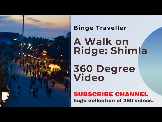 A Walk on The Ridge: Shimla: 360 Degree Video: Subscribe Now: Binge Traveller: Travel Diary