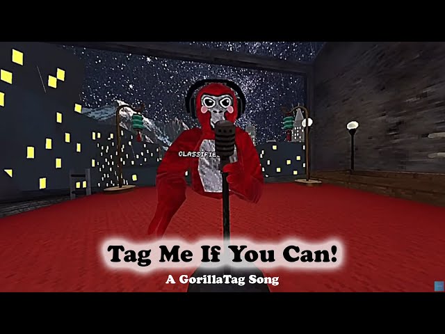 Tag Me If You Can | The Gorilla Tag Song