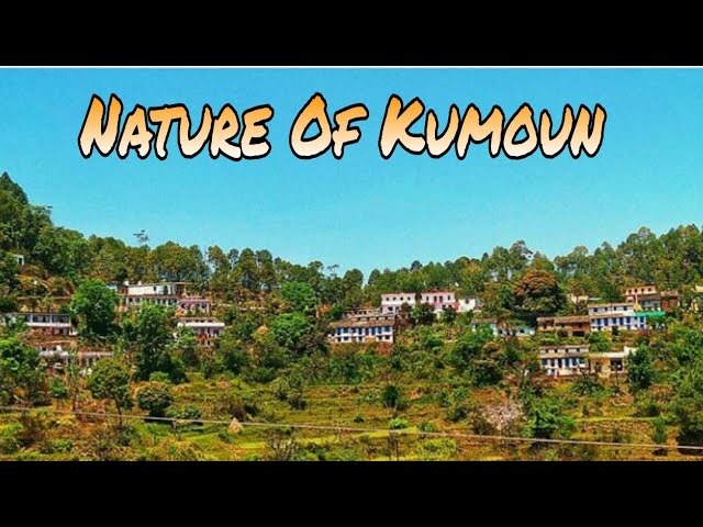 Nature of kumoun