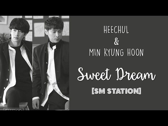 [ENG/HAN/ROM] Heechul & Min Kyung Hoon - Sweet Dream (나비잠) [SM STATION]