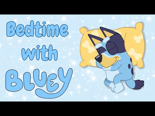 😴 🐾 Bluey’s Lullaby Sleep Time: Relaxing Music for Kids' Naps & Bedtime -10 hours! #lullabies