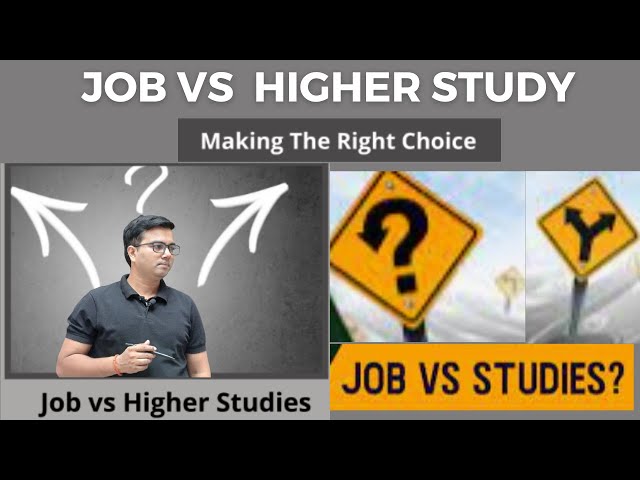 Higher study or Job