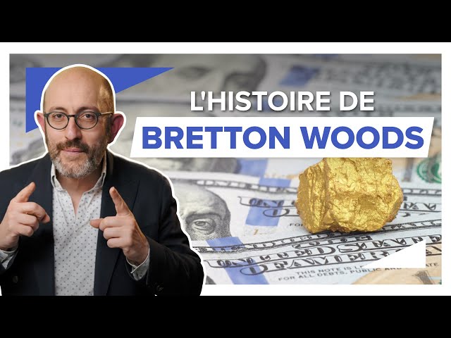 BRETTON WOODS : une stabilité monétaire sous DOMINATION AMERICAINE