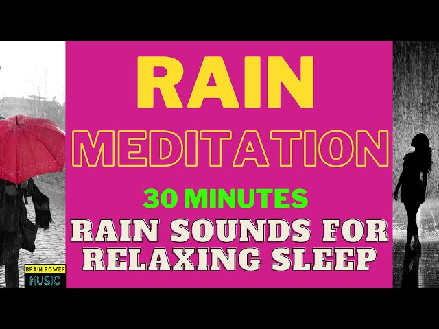 Rain Meditation Music | 30 Minutes of Gentle Rain Sound | Rain Sounds for Relaxing Sleep