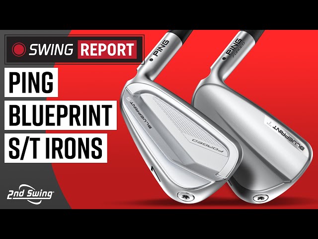 2024 PING BLUEPRINT IRONS | Blueprint S & Blueprint T | Swing Report