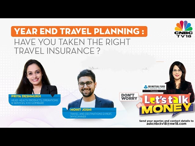 Year End Travel Planning: Have You Taken The Right Travel Insurance | Lets Talk Money | CNBC TV18