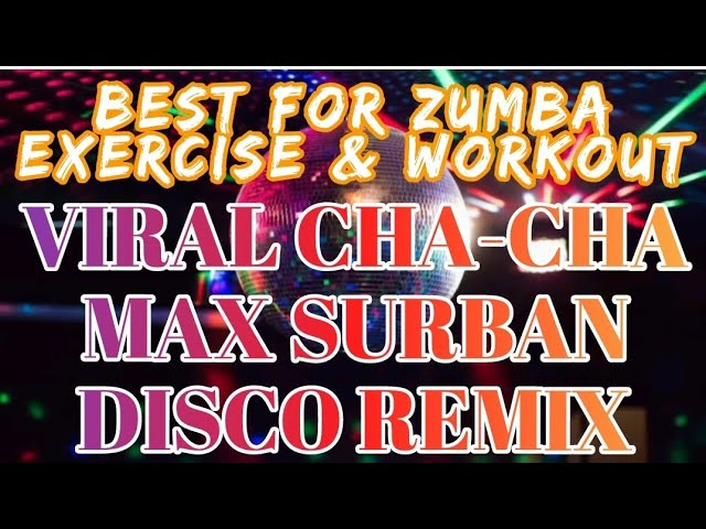 VIRAL CHA-CHA MAX SURBAN DISCO REMIX | BEST FOR ZUMBA EXERCISE & WORKOUT