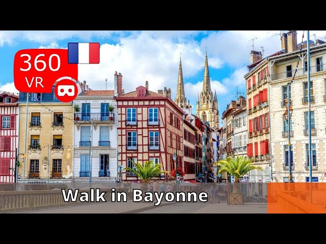 360° views of France : Today a walk in Bayonne