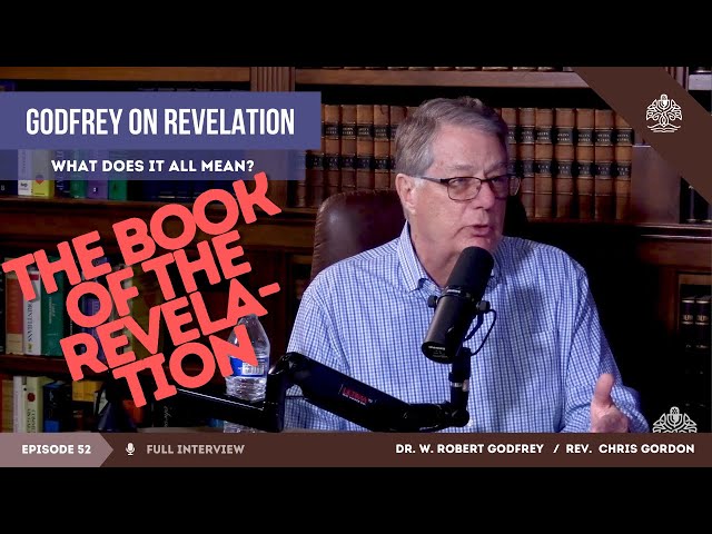 Godfrey on Revelation: What Does It All Mean?