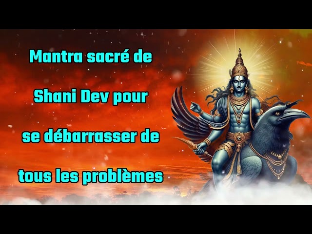 Mantra sacré de Shanidev pour se débarrasser de tous les problèmes