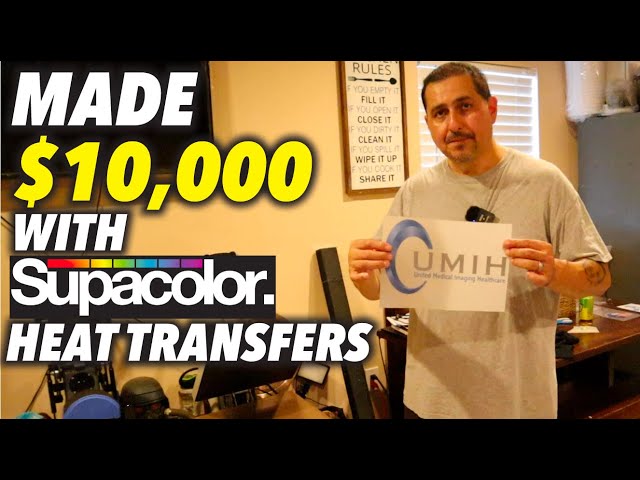 How I Made $10,000 With Supacolor Heat Transfers