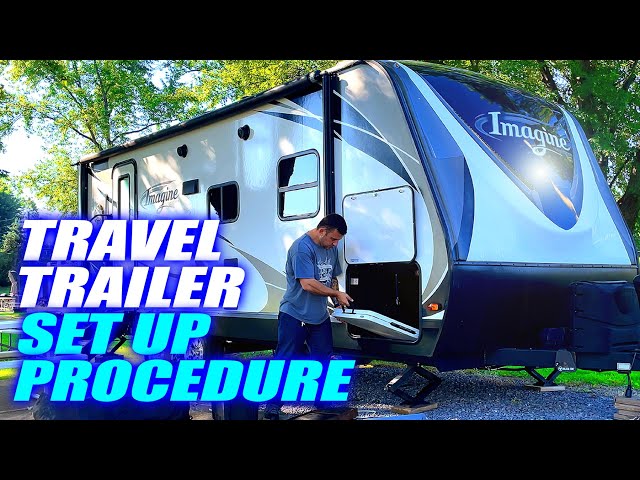 RV Set Up Procedure - Properly & Easily Set Up A Travel Trailer at a Campsite