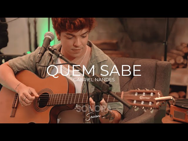 Sonora Sessions #1 - Quem Sabe - Gabriel Nandes