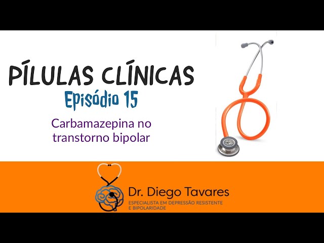 Pílulas Clínicas 15 - Carbamazepina no transtorno bipolar.