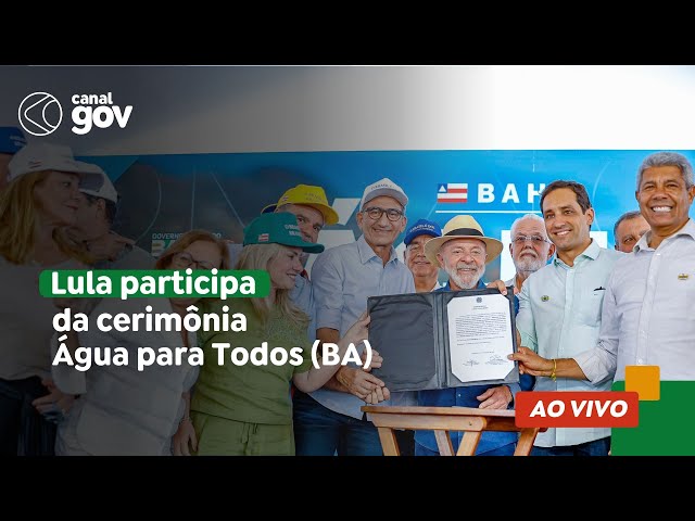 🔴 Lula participa da cerimônia Água para Todos (BA)